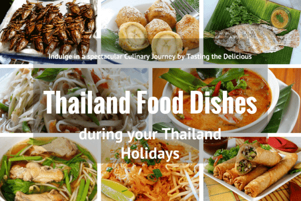 Thailand Food Dishes during your Thailand Holidays