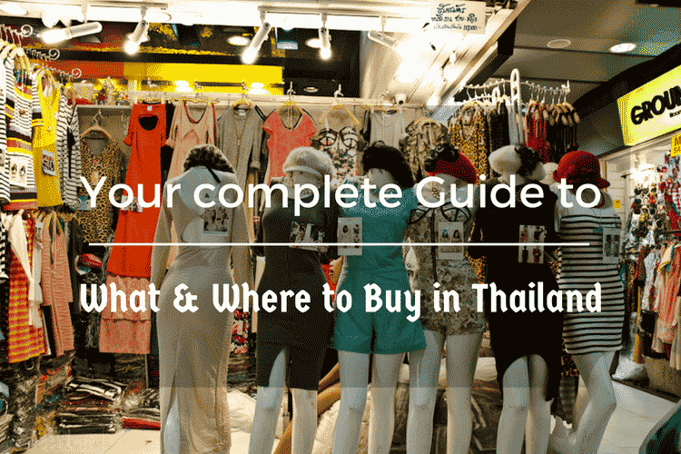 What & Where to Buy in Thailand