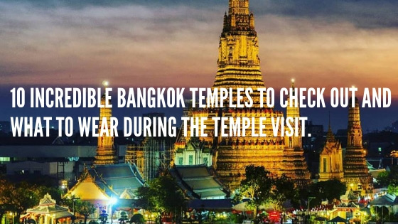10 incredible Bangkok Temples to check out